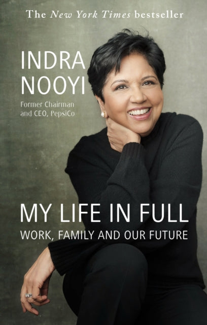 Book cover of: My Life in Full. By: Indra Nooyi