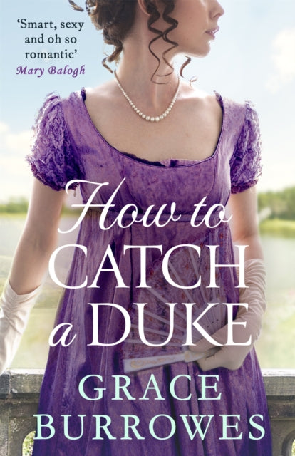 Book cover of: How To Catch A Duke. By: Grace Burrowes