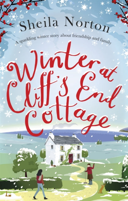 Book cover of: Winter at Cliff's End Cottage: a sparkling Christmas read to warm your heart. By: Sheila Norton