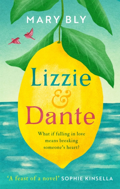 Book cover of: Lizzie and Dante: 'A feast of a novel' Sophie Kinsella. By: Mary Bly