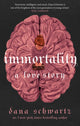 Immortality: A Love Story, the New York Times bestselling tale of mystery, romance and cadavers 9780349433417 Dana Schwartz
