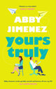 Yours Truly, A charming and hilarious second-chance rom-com from the author of THE FRIEND ZONE 9780349433820 Abby Jimenez