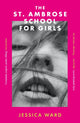 Book cover of: St. Ambrose School for Girls. By: Jessica Ward