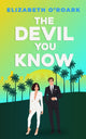 Book cover of: Devil You Know. By: Elizabeth O'Roark