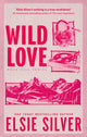 Wild Love, Discover the Sunday Times bestseller* and your newest small town romance obsession! 9780349441634 Elsie Silver
