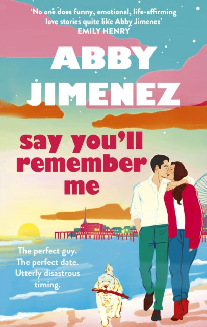 Say You'll Remember Me, An irresistibly hilarious and heartbreaking love story from the bestselling author of JUST FOR THE SUMMER 9780349442839 Abby Jimenez