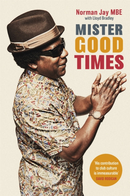 Book cover of: Mister Good Times. By: Norman Jay