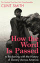 Book cover of: How the Word Is Passed. By: Clint Smith