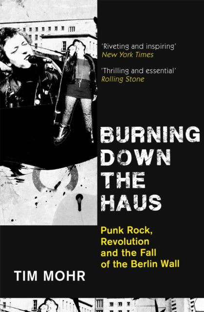 Book cover of: Burning Down The Haus. By: Tim Mohr