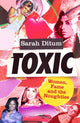 Book cover of: Toxic. By: Sarah Ditum