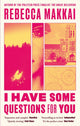 I Have Some Questions For You, 'A perfect crime' NEW YORKER 9780349727233 Rebecca Makkai