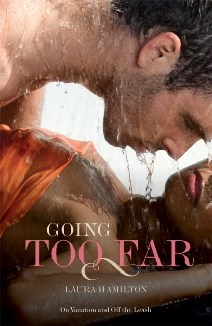 Book cover of: Going Too Far. By: Laura Hamilton