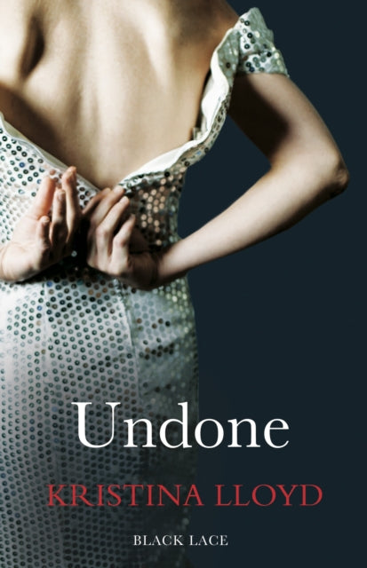Book cover of: Undone. By: Kristina Lloyd