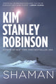 Book cover of: Shaman. By: Kim Stanley Robinson