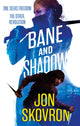 Book cover of: Bane and Shadow. By: Jon Skovron