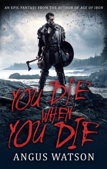 Book cover of: You Die When You Die. By: Angus Watson