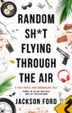 Book cover of: Random Sh*t Flying Through The Air. By: Jackson Ford