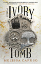 Book cover of: Ivory Tomb. By: Melissa Caruso