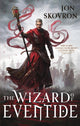 Book cover of: Wizard of Eventide. By: Jon Skovron