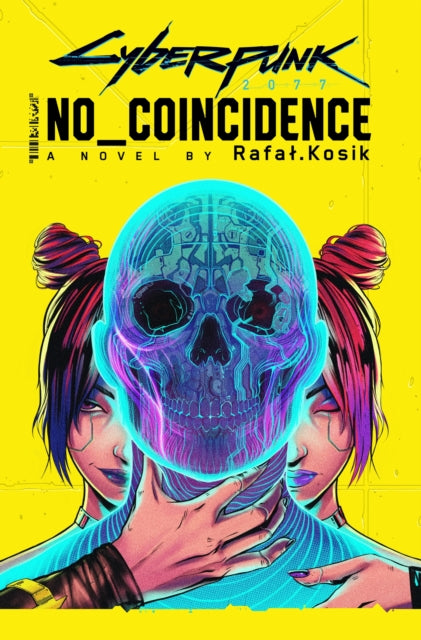 Book cover of: Cyberpunk 2077: No Coincidence. By: Rafal Kosik