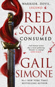 Red Sonja: Consumed, The exhilarating swords and sorcery novel starring the legendary redhead warrior 9780356520629 Gail Simone