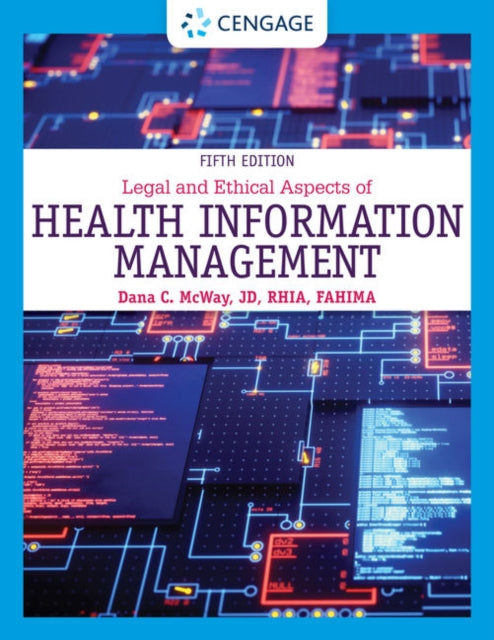 Book cover of: Legal and Ethical Aspects of Health Information Management. By: Dana C. McWay