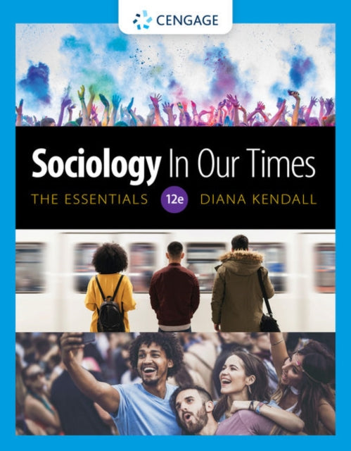 Book cover of: Sociology in Our Times: The Essentials. By: Diana Kendall