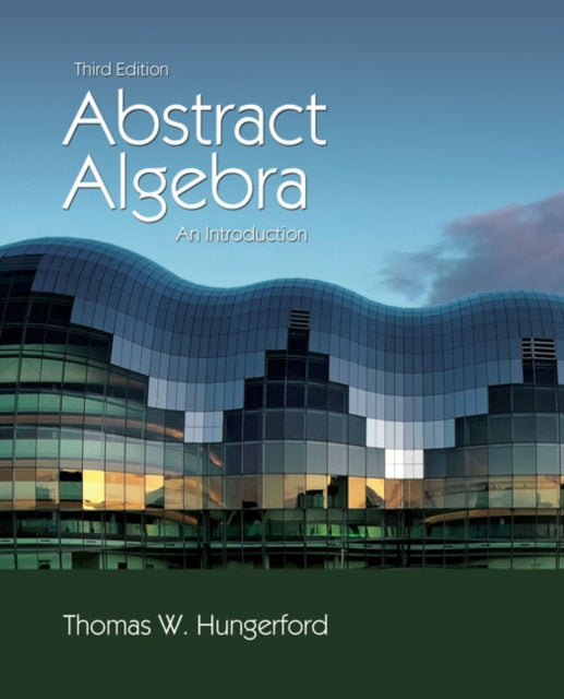 Book cover of: Abstract Algebra. By: Thomas W. Hungerford