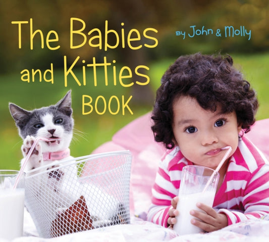 Book cover of: Babies and Kitties Book. By: John Schindel