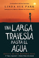 Book cover of: Una Larga Travesia Hasta El Agua. By: Linda Sue Park