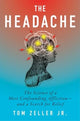 Headache, The Science of a Most Confounding Affliction—and a Search for Relief 9780358507758 Tom Zeller Jr.