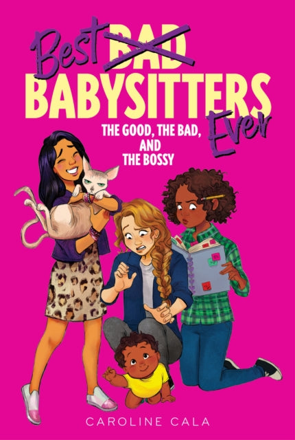 Book cover of: Good, the Bad, and the Bossy. By: Caroline Cala