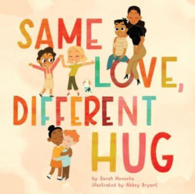 Book cover of: Same Love, Different Hug. By: Sarah Hovorka