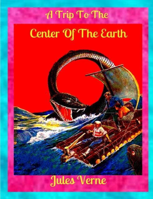 Book cover of: Trip to the Center of the Earth. By: Jules Verne