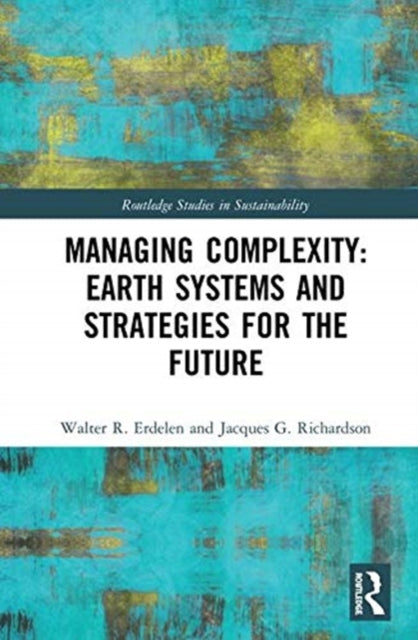 Book cover of: Managing Complexity: Earth Systems and Strategies for the Future. By: Walter R. Erdelen