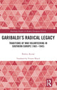 Book cover of: Garibaldi’s Radical Legacy. By: Enrico Acciai