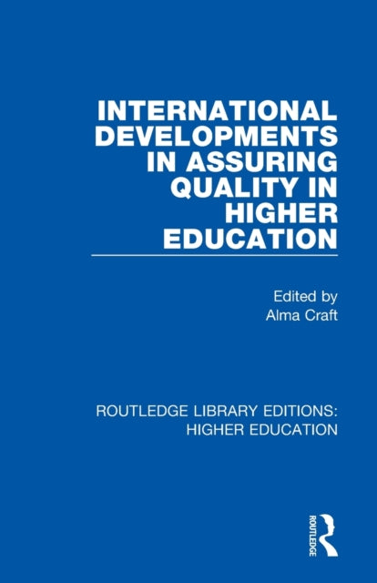 Book cover of: International Developments in Assuring Quality in Higher Education. By: Alma Craft