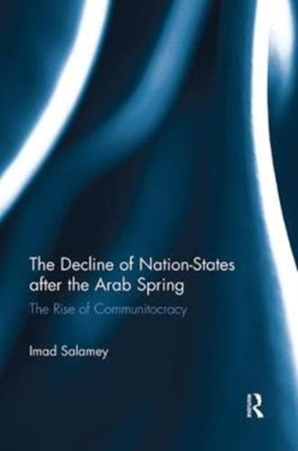Book cover of: Decline of Nation-States after the Arab Spring. By: Imad Salamey