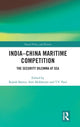 Book cover of: India-China Maritime Competition. By: Rajesh M. Basrur