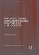 Book cover of: Body, Desire and Storytelling in Novels by J. M. Coetzee. By: Olfa Belgacem