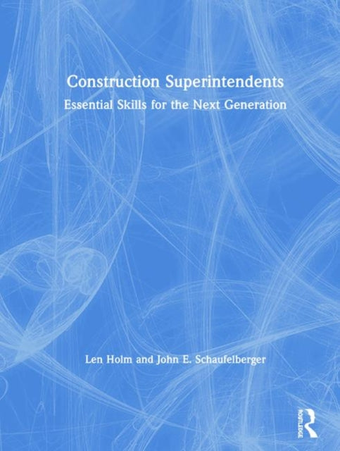 Book cover of: Construction Superintendents. By: Len Holm