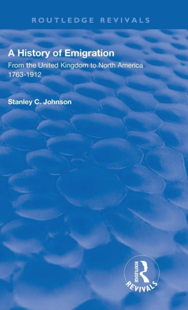 Book cover of: Emigration from the United Kingdom to North America, 1763 – 1912. By: S. C. Johnson