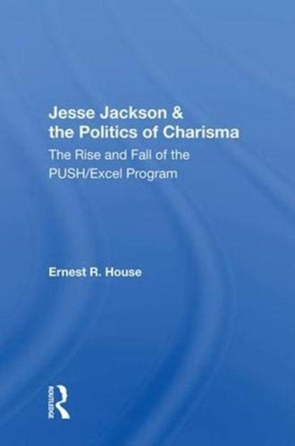 Book cover of: Jesse Jackson & the Politics of Charisma. By: Ernest R. House