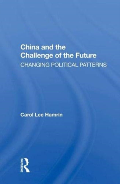 Book cover of: China and the Challenge of the Future. By: Carol Lee Hamrin