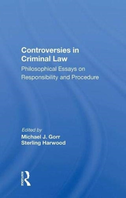 Book cover of: Controversies in Criminal Law. By: Michael J. Gorr