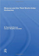 Book cover of: Moscow and the Third World Under Gorbachev