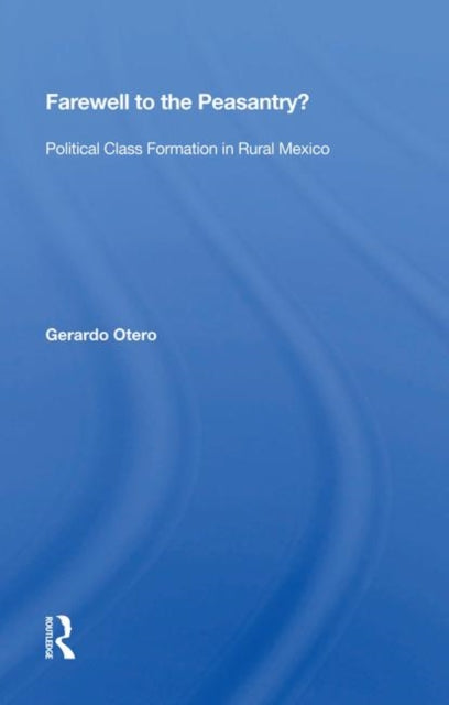 Book cover of: Farewell to the Peasantry?. By: Gerardo Otero