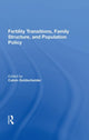 Book cover of: Fertility Transitions, Family Structure, And Population Policy. By: Calvin Goldscheider
