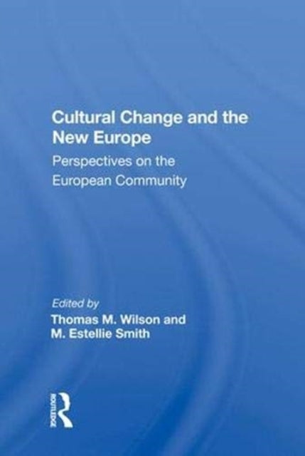 Book cover of: Cultural Change And The New Europe. By: Thomas M. Wilson