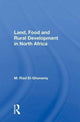 Book cover of: Land, Food And Rural Development In North Africa. By: M. Riad El-Ghonemy